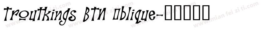 Troutkings BTN Oblique字体转换